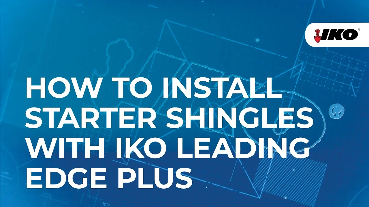 Blueprint-style background with text: "How to Install IKO Leading Edge Plus Starter Shingles for Your Roofing Project" and the IKO logo in the top right corner.