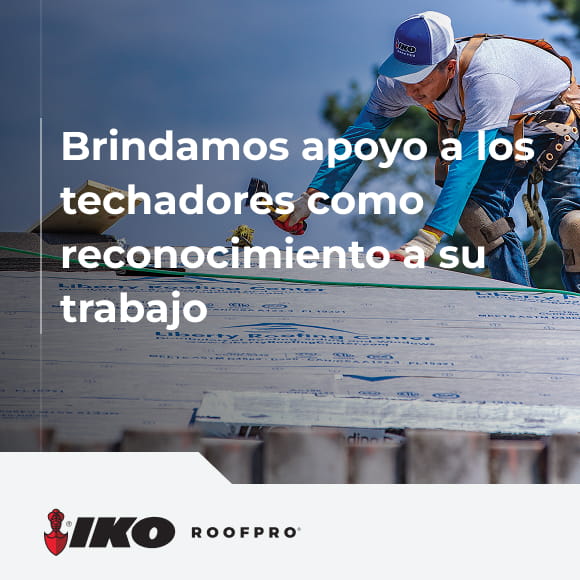 Gráfico que dice «Brindamos apoyo a los techadores como reconocimiento a su trabajo», con un techador y el logotipo de IKO ROOFPRO.