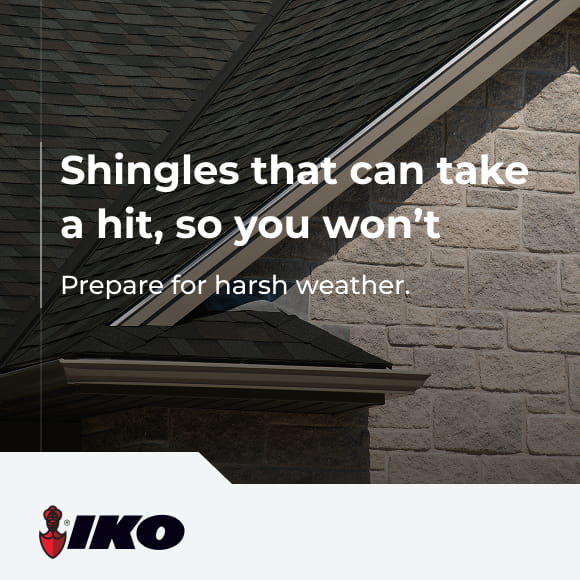 IKO banner reading "Shingles that can take a hit, so you won't. Prepare for harsh weather" over a dark shingle roof and stone wall